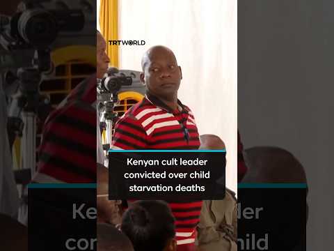 Kenyan cult leader convicted over starvation deaths of nearly 200 children