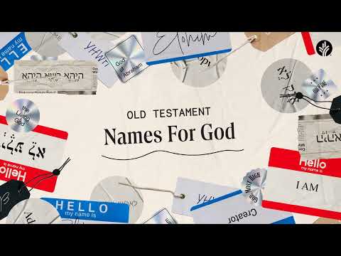 Old Testament Names for God – Week 1