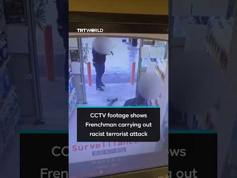 CCTV footage showsFrenchman carrying outracist terrorist attack