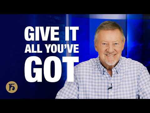 Give It All You’ve Got | Give Him 15: Daily Prayer with Dutch | October 6, 2026