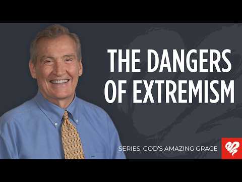 The Dangers of Extremism – Dr. Adrian Rogers
