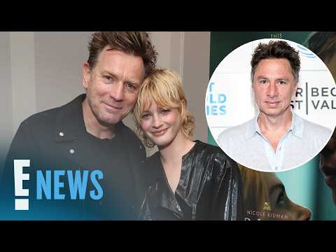 How Zach Braff Reminded Esther McGregor of Dad Ewan McGregor | E! News