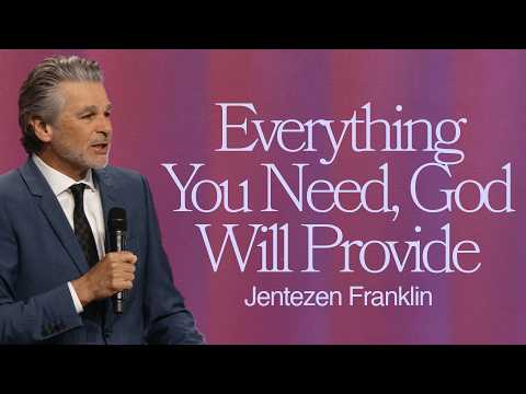 Everything You Need, God Will Provide | Jentezen Franklin
