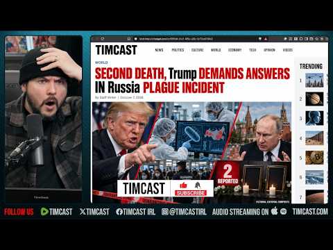 SECOND PLAGUE DEATH REPORTED, W.H.O. Investigating, Trump DEMANDS Answers From Putin | Tim Pool