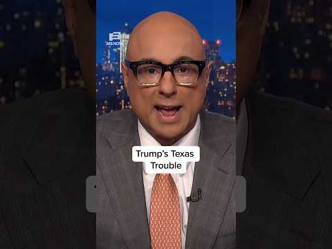Trump’s Texas trouble
