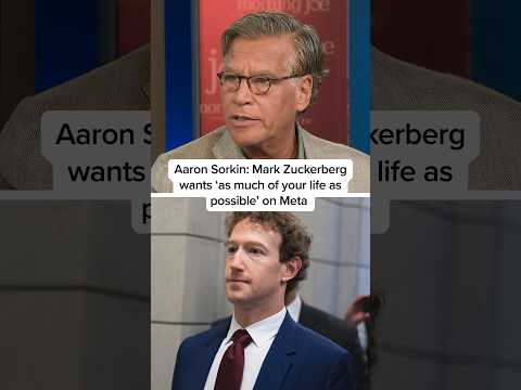 Aaron Sorkin: Mark Zuckerberg wants ‘as much of your life as possible’ on Meta