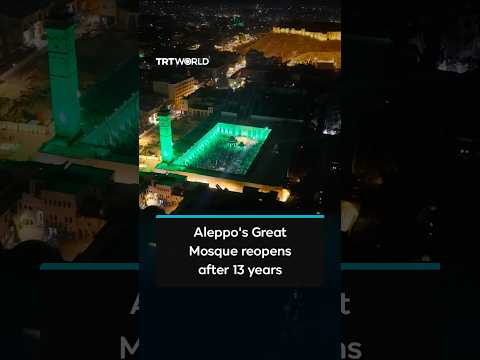 Syria reopens Aleppo’s Great Umayyad Mosque after 13-year closure