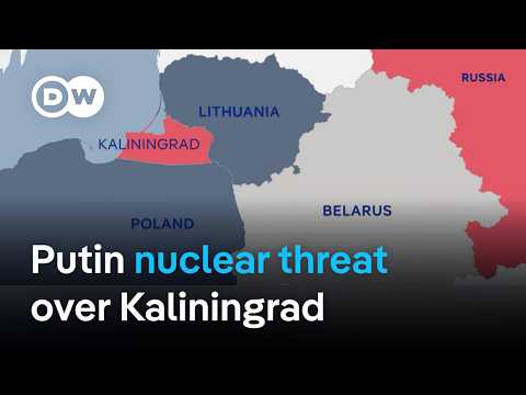 Russia warns NATO of a possible nuclear response if Kaliningrad exclave is cut off | DW News