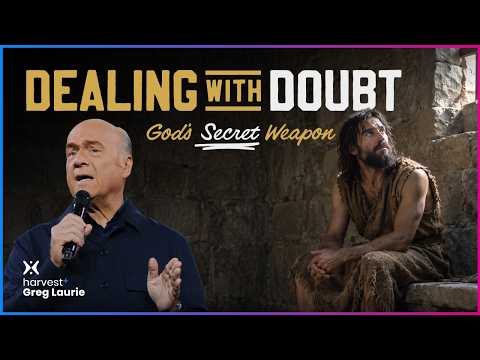Dealing with Doubt: Harvest + Greg Laurie