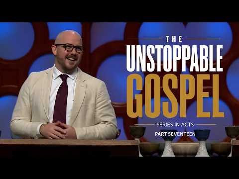 The Unstoppable Gospel | Part 17 – FULL SERMON – Nate Campbell | The Church of The Apostles