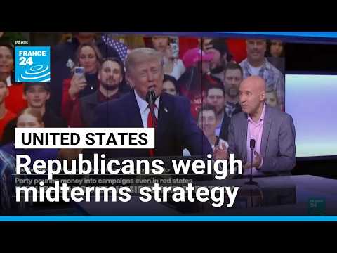 Republicans weigh midterms strategy, pour money into campaigns even in red states • FRANCE 24