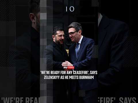 ‘We’re ready for any ceasefire’, says Zelenskyy as he meets Burnham
