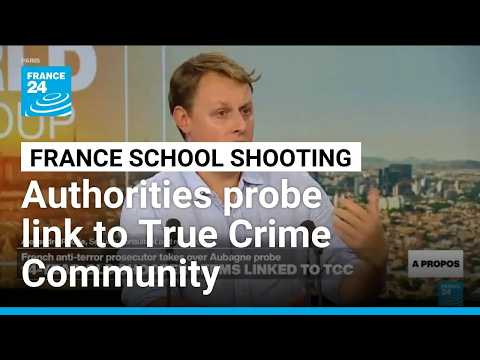 French anti-terror investigators probe True Crime Community link to school shooting • FRANCE 24